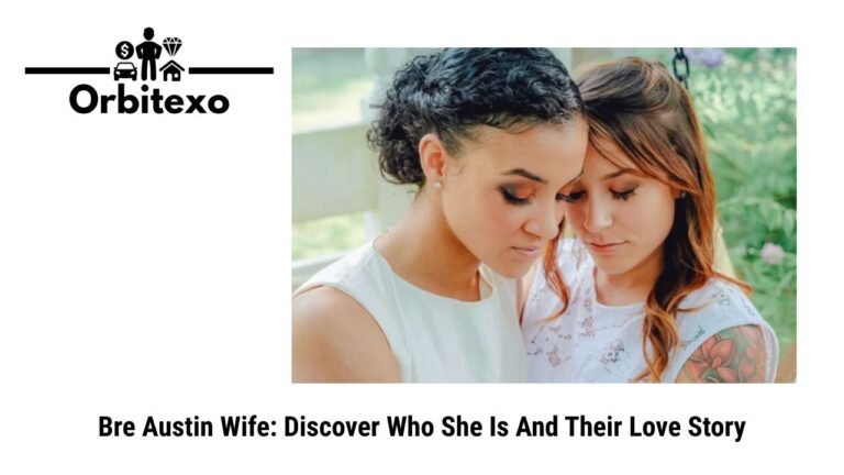 Bre Austin Wife Discover Who She Is And Their Love Story