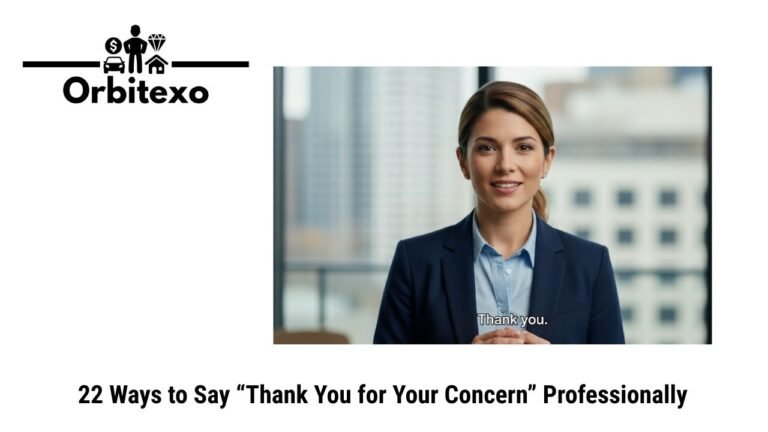 22 Ways to Say “Thank You for Your Concern” Professionally