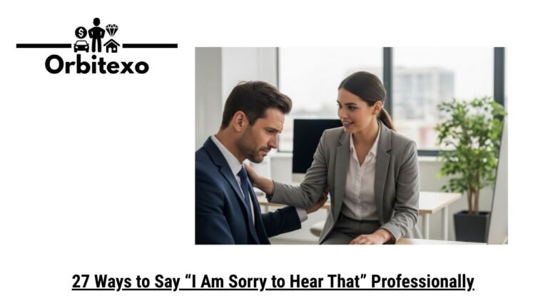 27 Ways to Say “I Am Sorry to Hear That” Professionally